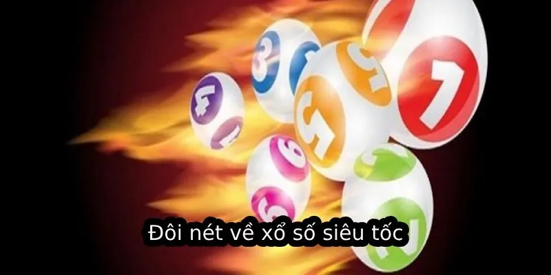 Đôi nét về xổ số siêu tốc