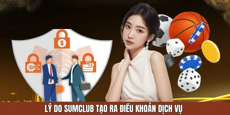 Lý do Sumclub tạo ra điều khoản dịch vụ 