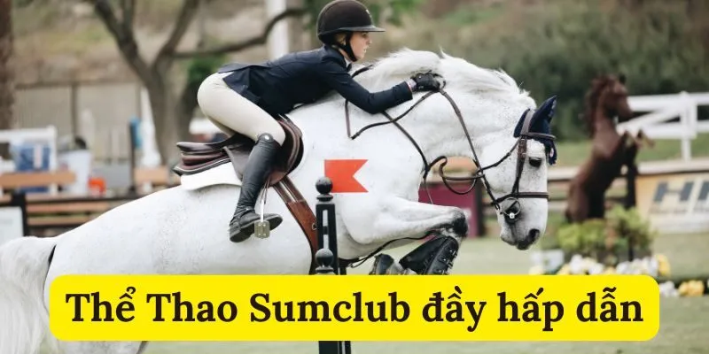 Thế mạnh của thể thao Sumclub