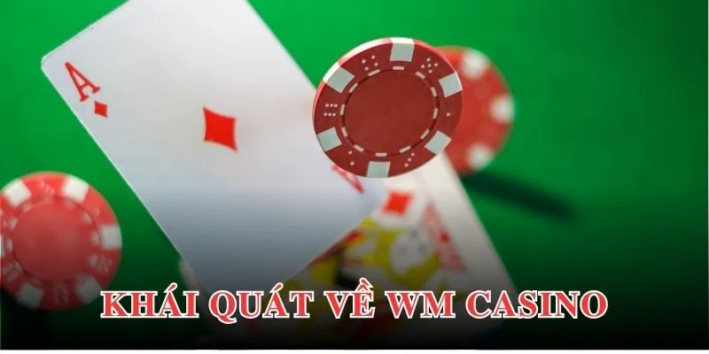 Thông tin giới thiệu khái quát nhất về WM casino tại Sumclub